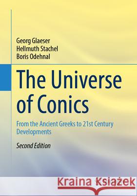 The Universe of Conics: From the Ancient Greeks to 21st Century Developments