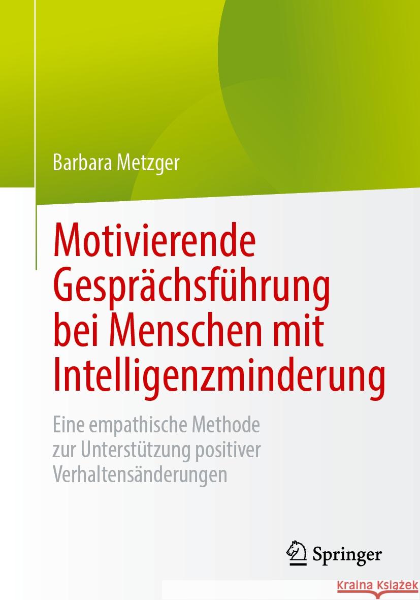 Motivierende Gesprächsführung bei Menschen mit Intelligenzminderung: Eine empathische Methode zur Unterstützung positiver Verhaltensänderungen