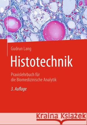 Histotechnik: Praxislehrbuch F?r Die Biomedizinische Analytik