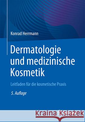 Dermatologie Und Medizinische Kosmetik: Leitfaden F?r Die Kosmetische PRAXIS