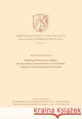 Langfristige Planung Und Aufgaben Der Atlantischen Zusammenarbeit Auf Verschiedenen Gebieten in Naturwissenschaft Und Technik