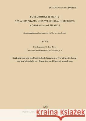 Beobachtung Und Meßtechnische Erfassung Der Vorgänge Im Spinn- Und Aufwindefeld Von Ringspinn- Und Ringzwirnmaschinen