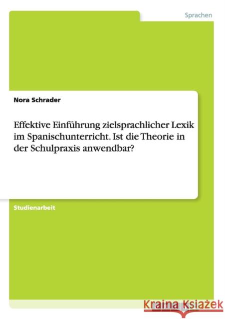 Effektive Einführung zielsprachlicher Lexik im Spanischunterricht. Ist die Theorie in der Schulpraxis anwendbar?