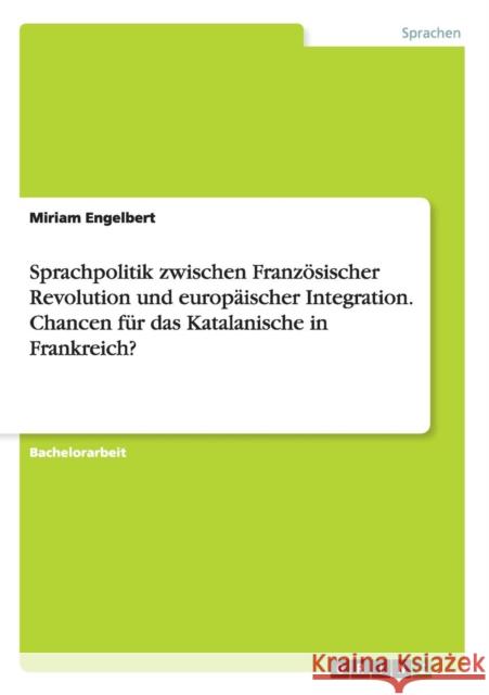Sprachpolitik zwischen Französischer Revolution und europäischer Integration. Chancen für das Katalanische in Frankreich?