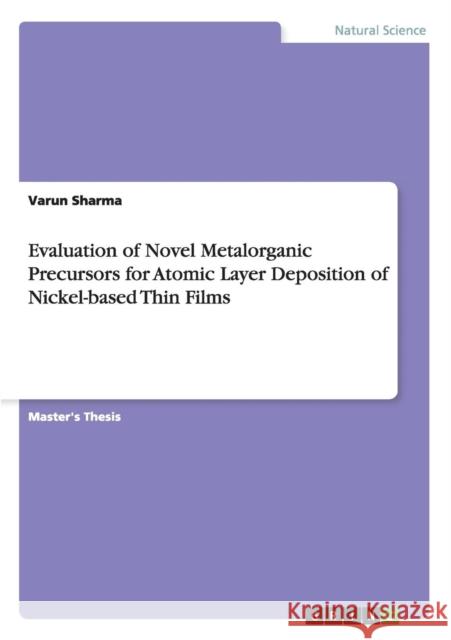 Evaluation of Novel Metalorganic Precursors for Atomic Layer Deposition of Nickel-based Thin Films