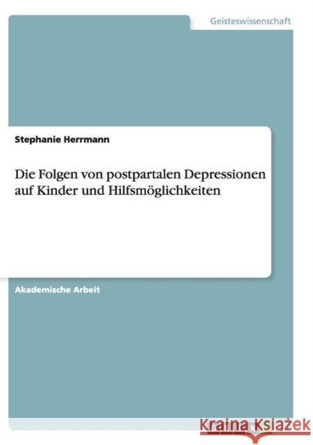 Die Folgen von postpartalen Depressionen auf Kinder und Hilfsmöglichkeiten