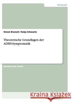 Theoretische Grundlagen der ADHS-Symptomatik