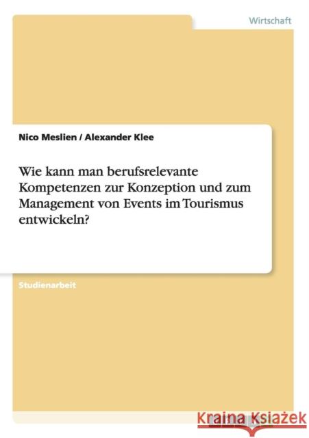 Wie kann man berufsrelevante Kompetenzen zur Konzeption und zum Management von Events im Tourismus entwickeln?