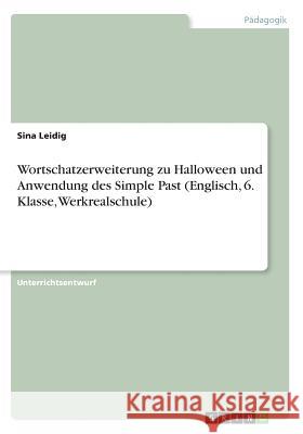 Wortschatzerweiterung zu Halloween und Anwendung des Simple Past (Englisch, 6. Klasse, Werkrealschule)