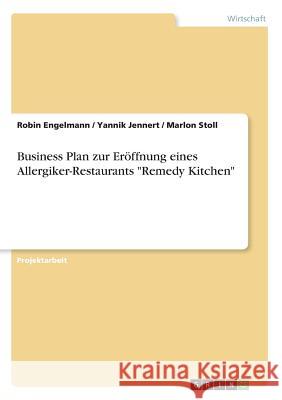 Business Plan zur Eröffnung eines Allergiker-Restaurants Remedy Kitchen