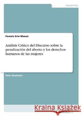 Análisis Crítico del Discurso sobre la penalización del aborto y los derechos humanos de las mujeres