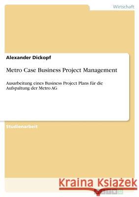 Metro Case Business Project Management: Ausarbeitung eines Business Project Plans für die Aufspaltung der Metro AG