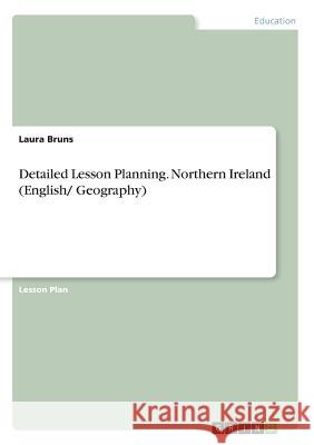 Detailed Lesson Planning. Northern Ireland (English/ Geography)