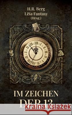 Im Zeichen der 13: Anthologie der M?nchner Schreiberlinge