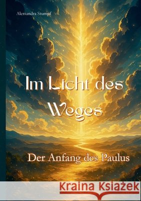 Im Licht des Weges: Der Anfang des Paulus