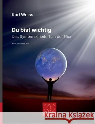 Du bist wichtig: Das System scheitert an der Gier