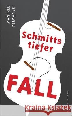 Schmitts tiefer Fall: Der zweite Fall des Privatermittlers Schmitt