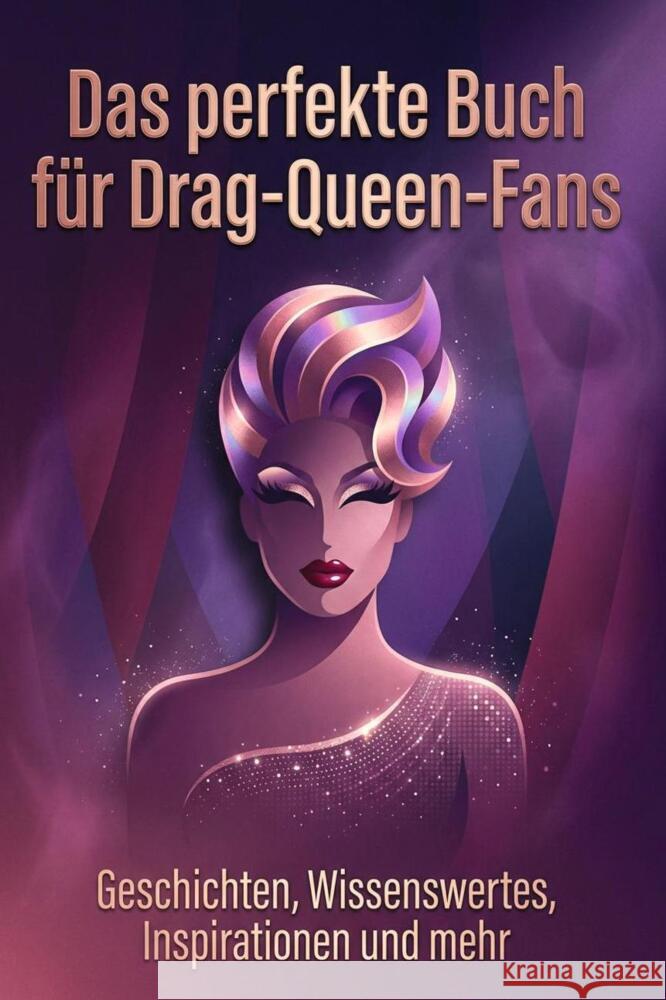 Das perfekte Buch für Drag-Queen-Fans