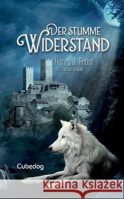 Der stumme Widerstand: Cubedog - Saga Band 1