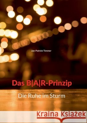 Das BAR-Prinzip: Die Ruhe im Sturm