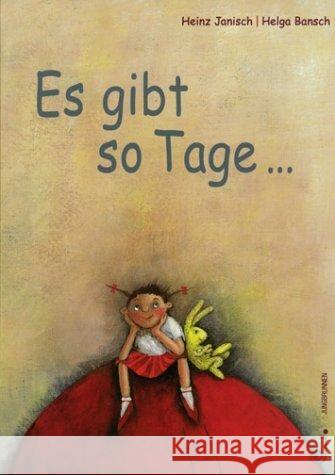 Es gibt so Tage . . . : Ausgez. m. d. Kinder- u. Jugendbuchpreis d. Stadt Wien 2001, Kategorie Kinder- u. Jugendbuch