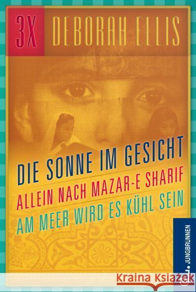 Die Sonne im Gesicht. Allein nach Mazar-e Sharif. Am Meer wird es kühl sein : Sammelband: drei Romane in einem Band