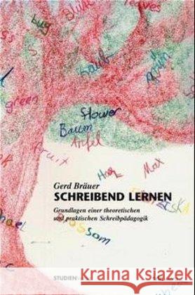 Schreibend Lernen : Grundlagen einer theoretischen und praktischen Schreibpädagogik