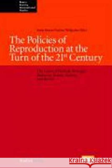 The Policies of Reproduction at the Turn of the 21st Century: The Cases of Finland, Portugal, Romania, Russia, Austria, and the Us