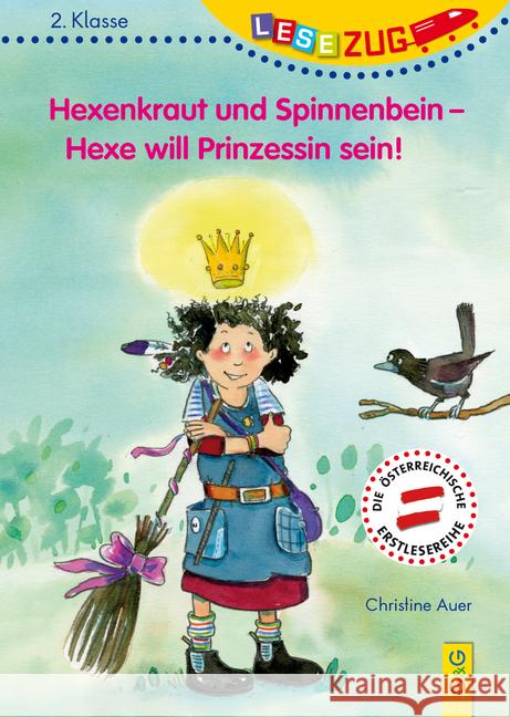 Hexenkraut und Spinnenbein - Hexe will Prinzessin sein!