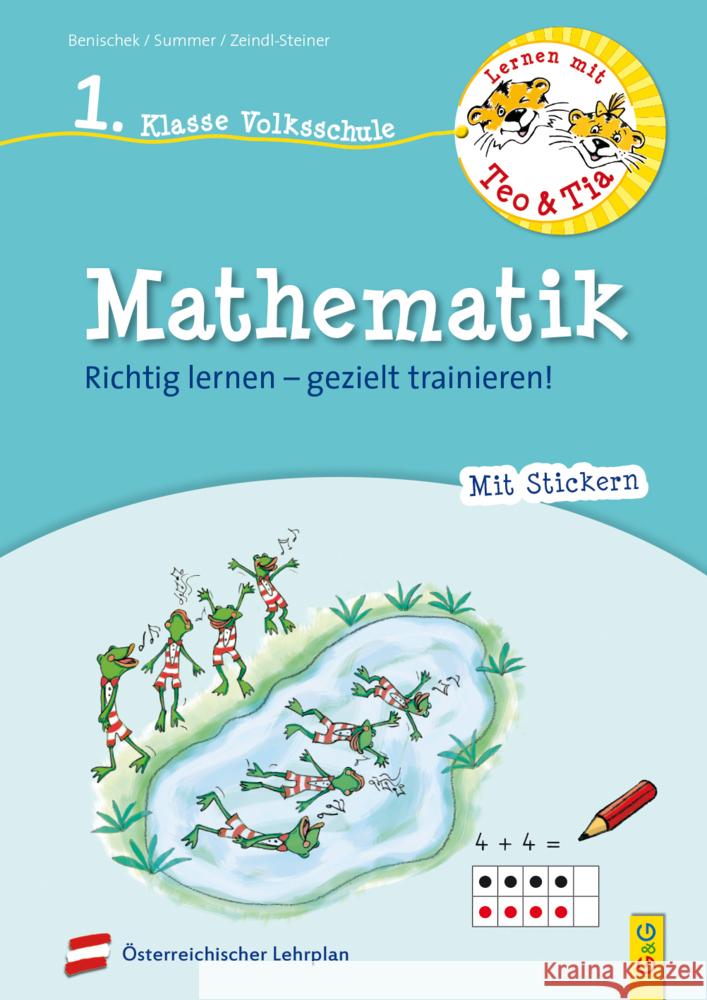 Lernen mit Teo und Tia Mathematik - 1. Klasse Volksschule : Richtig lernen - gezielt trainieren!. Nach österreichischem Lehrplan