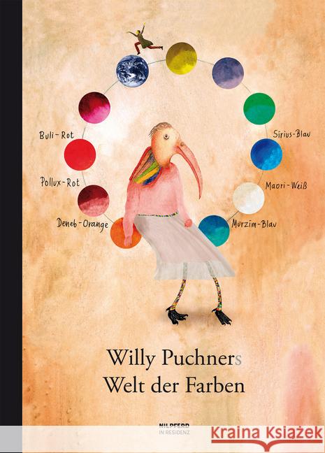 Willy Puchners Welt der Farben : Ausgezeichnet mit dem Kinder- und Jugendbuchpreis der Stadt Wien 2012, Kategorie Illustrationspreis