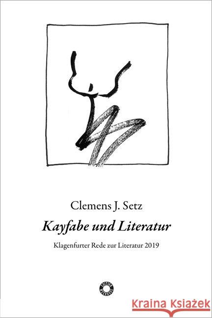 Kayfabe und Literatur : Klagenfurter Rede zur Literatur 2019