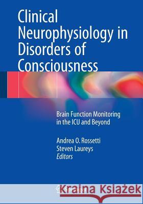 Clinical Neurophysiology in Disorders of Consciousness: Brain Function Monitoring in the ICU and Beyond