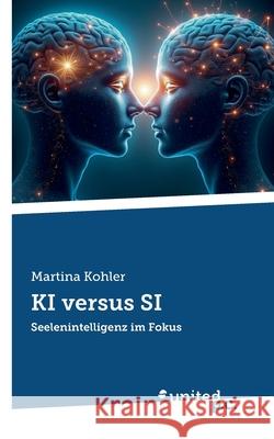 KI versus SI: Seelenintelligenz im Fokus