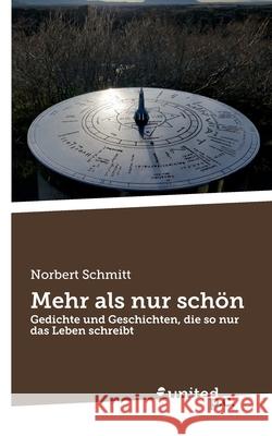 Mehr als nur sch?n: Gedichte und Geschichten, die so nur das Leben schreibt