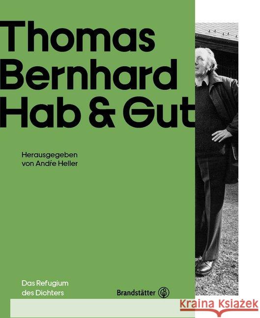 Thomas Bernhard - Hab & Gut : Das Refugium des Dichters