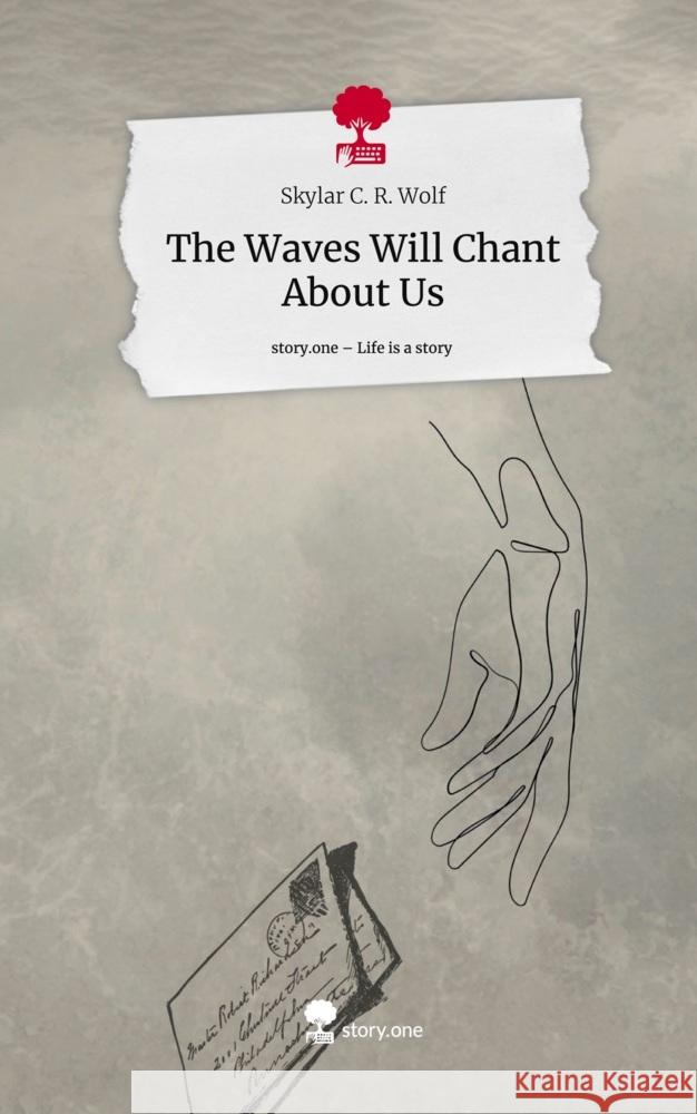 The Waves Will Chant About Us. Life is a Story - story.one
