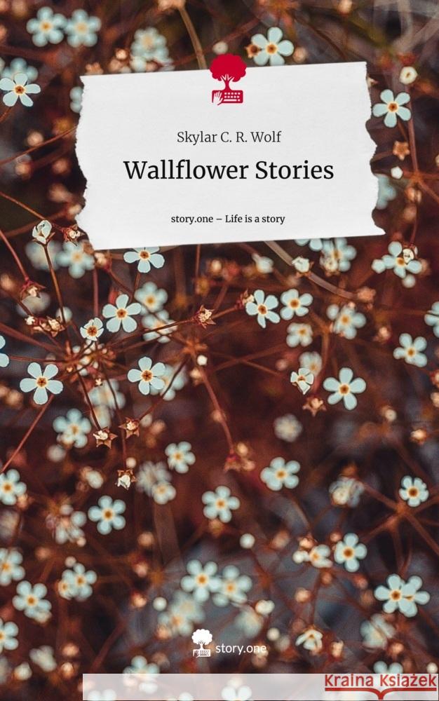 Wallflower Stories. Life is a Story - story.one