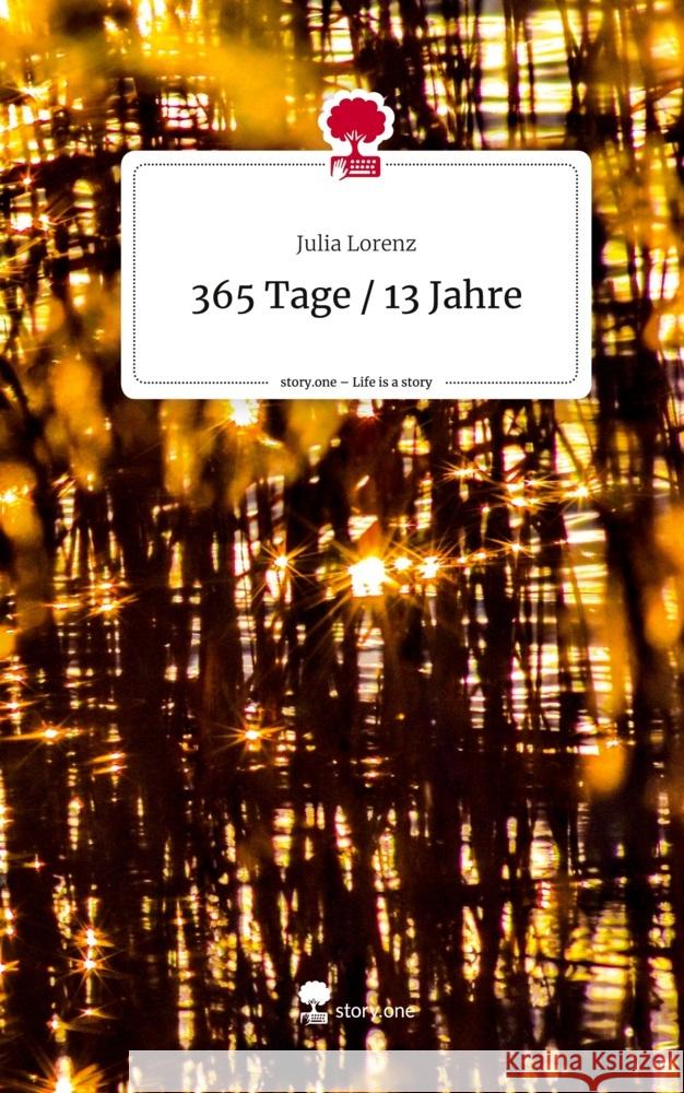 365 Tage / 13 Jahre. Life is a Story - story.one
