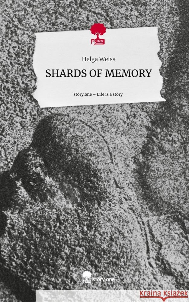 SHARDS OF MEMORY. Life is a Story - story.one