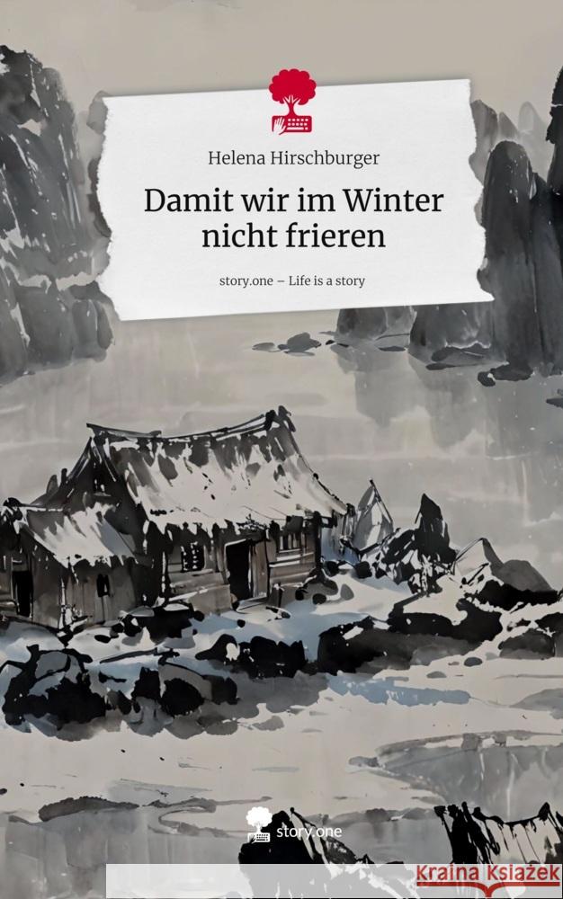 Damit wir im Winter nicht frieren. Life is a Story - story.one