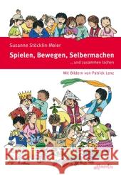 Spielen Bewegen Selbermachen : ...und zusammen lachen