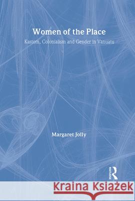 Women of the Place: Kastom, Colonialism and Gender in Vanuatu
