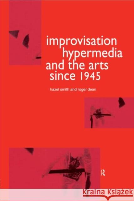 Improvisation Hypermedia and the Arts since 1945