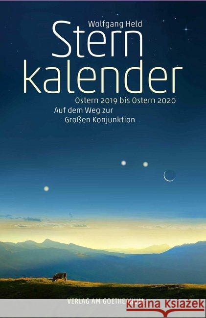 Sternkalender Ostern 2019 bis Ostern 2020 : Auf dem Weg zur Großen Konjunktion