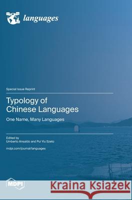 Typology of Chinese Languages: One Name, Many Languages