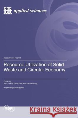 Resource Utilization of Solid Waste and Circular Economy