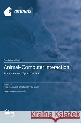 Animal-Computer Interaction: Advances and Opportunities