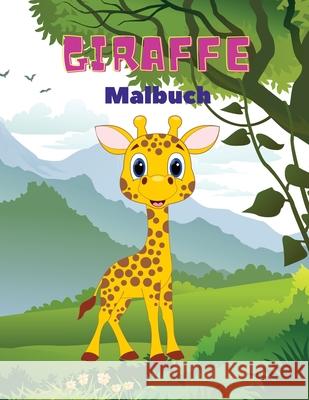 Giraffe Malbuch: Giraffe-Malbuch für Kinder: Amazing Giraffe Malbuch, Spaß Malbuch für Kinder im Alter von 3 - 8