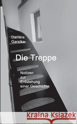 Die Treppe: Notizen zur Entstehung einer Geschichte